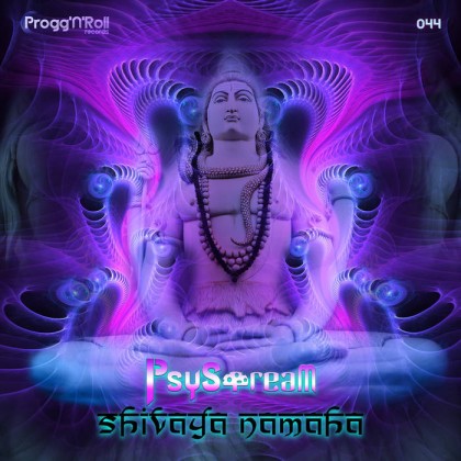 ProggNRoll Records - PSYSTREAM - Shivaya Namaha