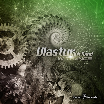 Parvati Records - VLASTUR - Vlastur Dub Band In Trance