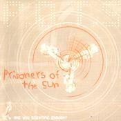 Sunset Recordings - PRISONERS OF THE SUN - Are You Scientific Enough?