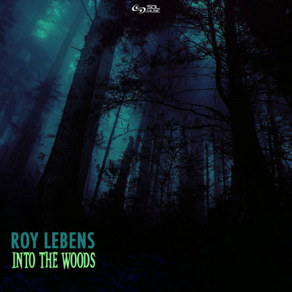 Sol Music - ROY LEBENS - Into the Woods