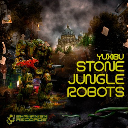 Shamanism Records - YUXIBU. - Stone Jungle Robots