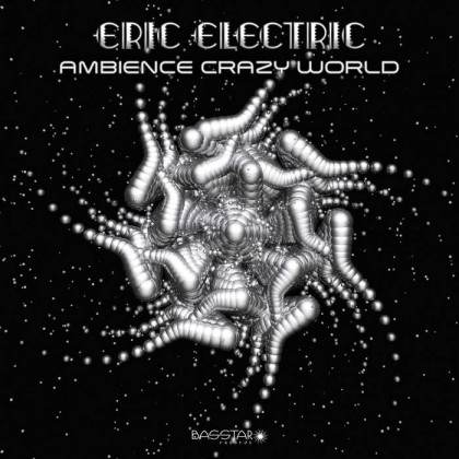 Bass-Star Records - ERIC ELECTRIC - Ambience Crazy World