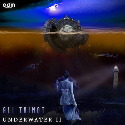 Edm Records - ALI TAIMOT - Underwater II