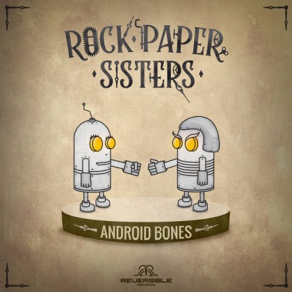 Reversible Records - ROCK PAPER SISTERS - Android Bones