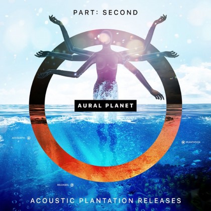 Aural Survive Records - AURAL PLANET - Part Second & Acoustic Plantation Releases