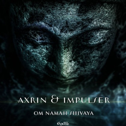 Sol Music - AXRIN, IMPULSER - Om Namah Shivaya