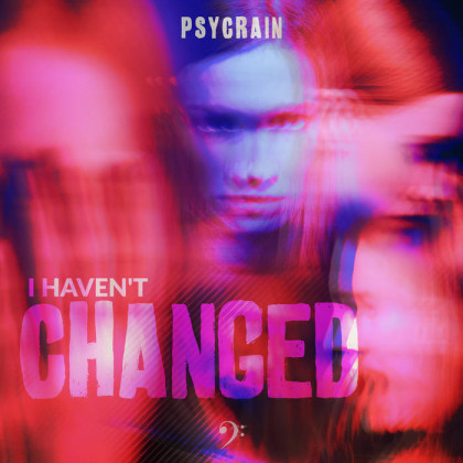 bassclef records - PSYCRAIN - I Haven't Changed