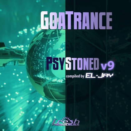 Fresh Frequencies - EL CALIFE - GoaTrance PsyStoned Compiled by EL-Jay, Vol. 9