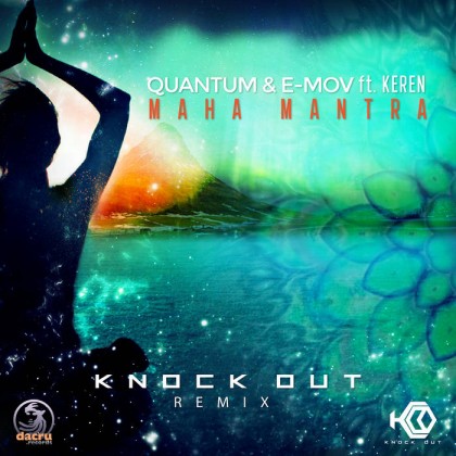 Dacru Records - QUANTUM, E-MOV, KEREN - Maha Mantra (Knock Out Remix)