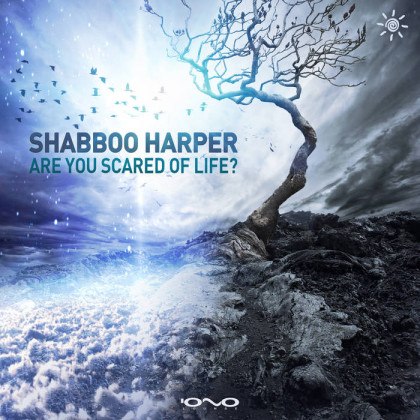 Iono Music - SHABBOO HARPER - Are You Scared of Life?