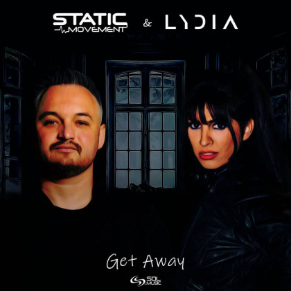 Sol Music - STATIC MOVEMENT, LYDIA - Get Away
