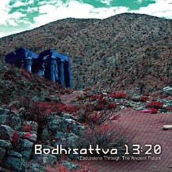 Truffle Records - BODHISATTVA 13:20 - excursions through ancient future