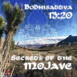 Geomagnetic.tv - BODHISATTVA 13:20 - Secrets of the Mojave