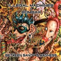 Free Radical Records - .Various - Between Sanity And Madness - Illegal Machines Vs Bombax