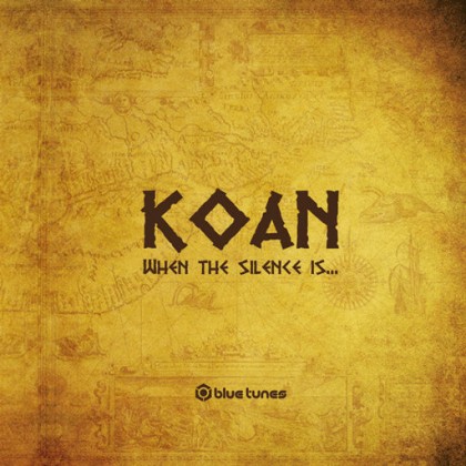 Blue Tunes Records - KOAN - When The Silence Is ...