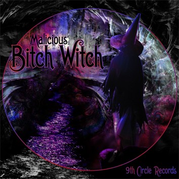9th Circle Records - MALICIOUS - Bitch Witch