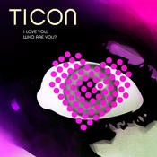 Iboga Records - TICON - I Love You, Who Are You ?
