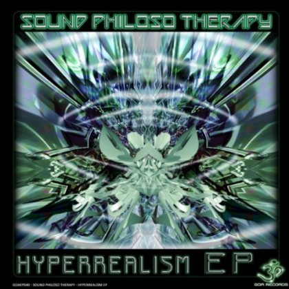 Goa Records - SOUND PHILOSO THERAPY - Hyperrealism (Digital EP)