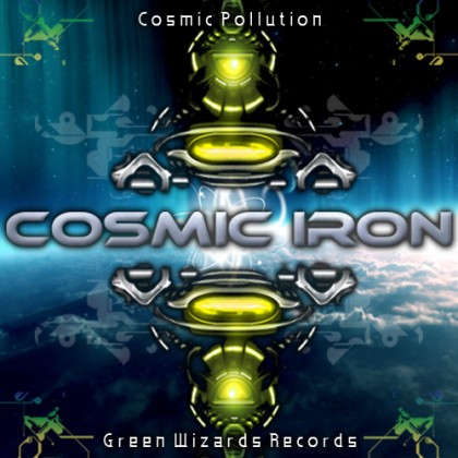 Green Wizards Records - COSMIC IRON - Cosmic Pollution