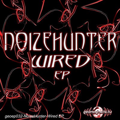 Geomagnetic.tv - NOIZE HUNTER - Wired (Digital EP)