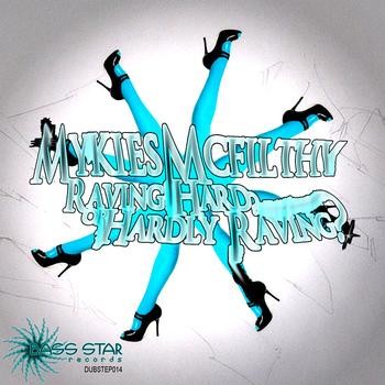 Bass-Star Records - MYKIES McFILTHY - Rafing Hard or Hardly Rafing (Digital EP)