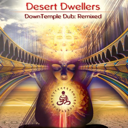 White Swan Records - DESERT DWELLERS - Downtemple Dub: Remixed