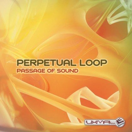 Uxmal Records - PERPETUAL LOOP - Passage Of Sound