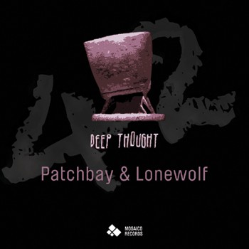 Mosaico Records - PATCHBAY & LONEWOLF - Deep Thought