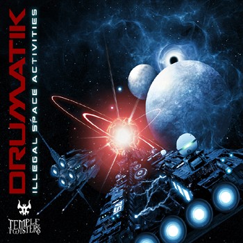 Temple Twister Records - DRUMATIK - Illegal Space Activities