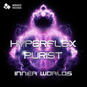 Mosaico Records - HYPERFLEX & PURIST - Inner Worlds