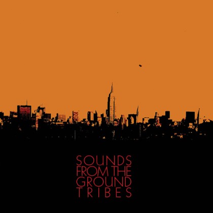 Upstream Records - SOUNDS FROM THE GROUND - Tribes