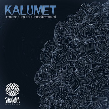 Sangoma Records - KALUMET - Sheer Liquid Wonderment