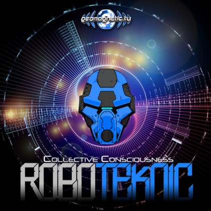 Geomagnetic.tv - ROBOTEKNIC - Collective Consciousness (Digital EP)