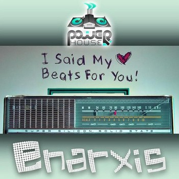 Power House - ENARXIS - I Said My Heart Beats For You
