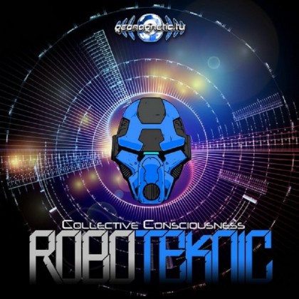 Geomagnetic.tv - ROBOTEKNIC - Collective Consciuosness