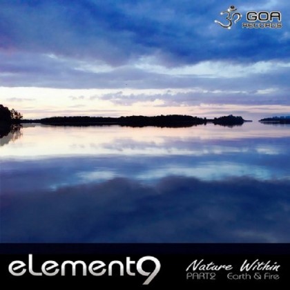 Goa Records - ELEMENT9 - Nature within part 2: Earth and fire