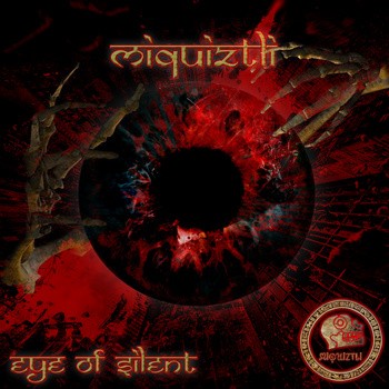 Ultratumba Records - MIQUIZTLI - Eye Of Silent