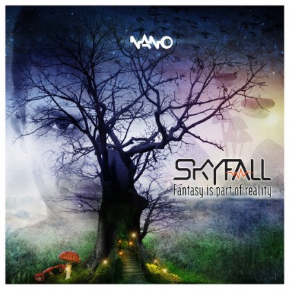 Nano Records - SKYFALL - Fantasy Is Part Of Reality