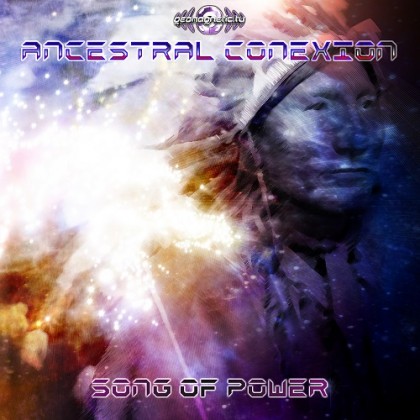 Goa Records - ANCESTRAL CONEXION - Song of Power (geoep198)