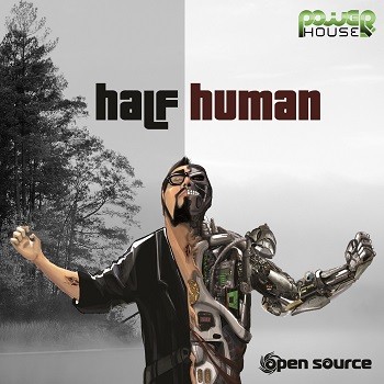 Power House - OPEN SOURCE - Half Human (pwrep135)
