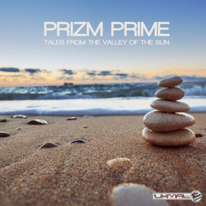 Uxmal Records - PRIZM PRIME - Tales from the valley of sun