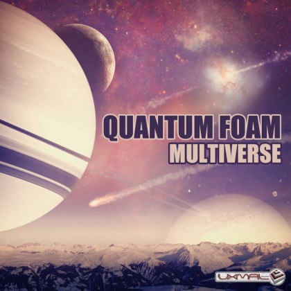 Uxmal Records - QUANTUM FOAM - Multiverse