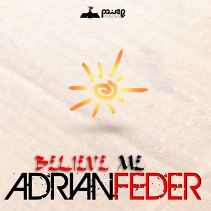 Power House - ADRIAN FEDER - Believe Me (pwrep151)
