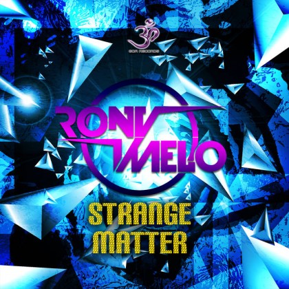 Goa Records - RONY MELO - Strange Matter (goaep203)