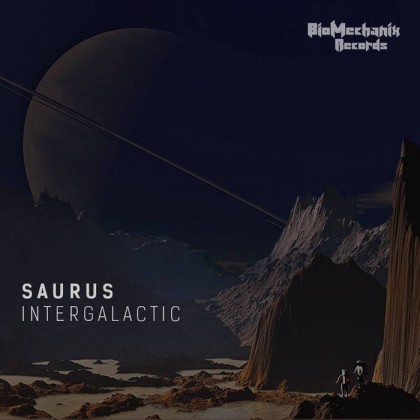 Biomechanix Records - SAURUS - Intergalactic