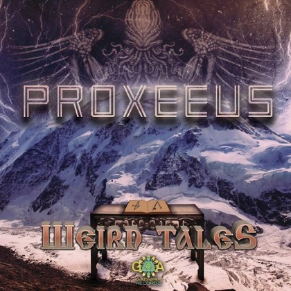 Goa Madness Records - PROXEEUS - Weird Tales