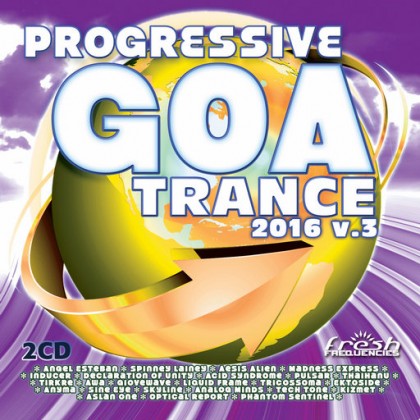 Fresh Frequencies - .Various - Progressive Goa Trance 2016 Vol 3