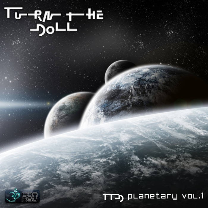 Goa Records - TURN THE DOLL - Planetary Vol 1