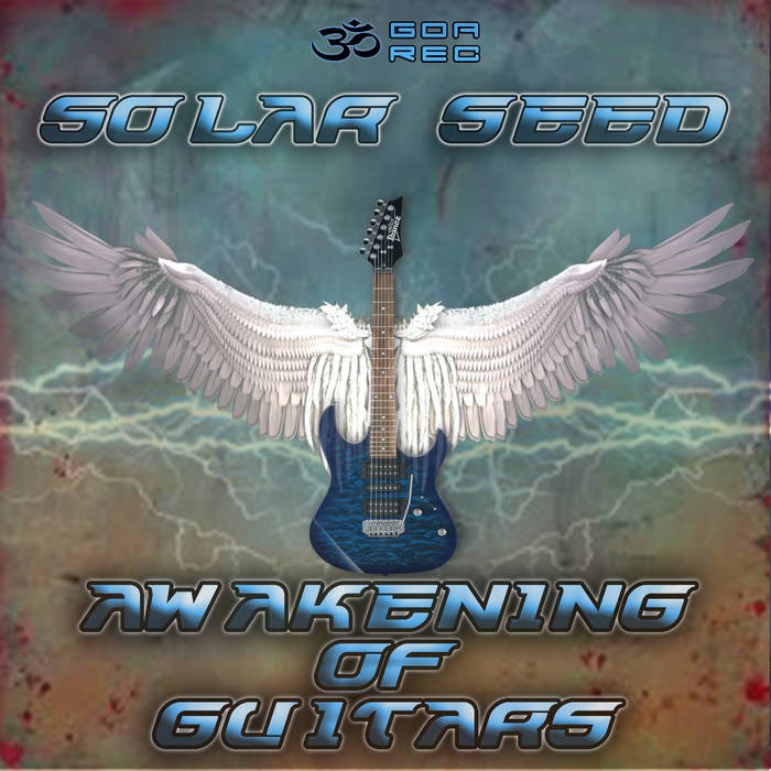 Goa Records - SOLAR SEEDS - Awakening of Guitars