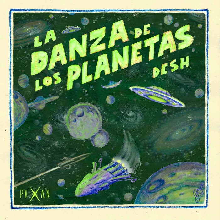 Pixan Recordings - DESH - La Danza De Los Planetas